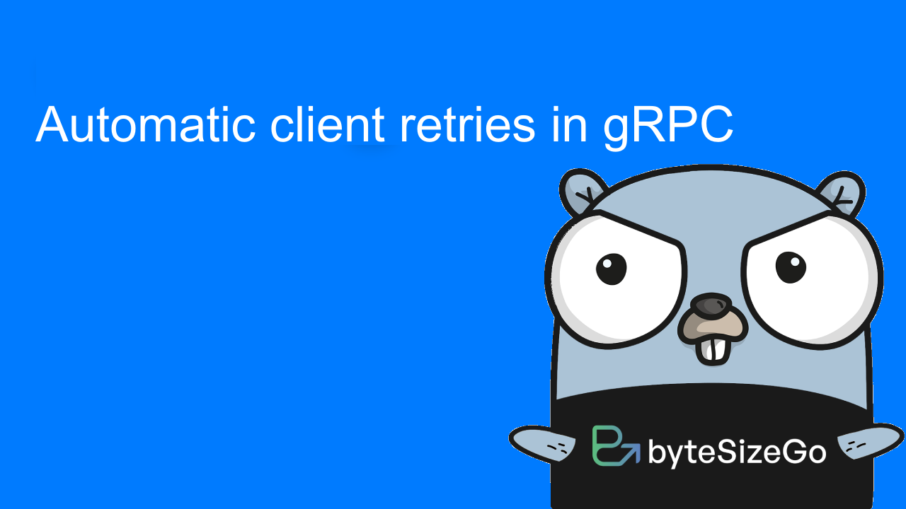 Thumbnail for Automatic client retries in gRPC