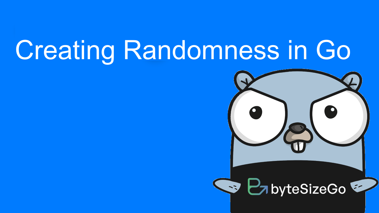 Thumbnail for Creating Randomness in Go