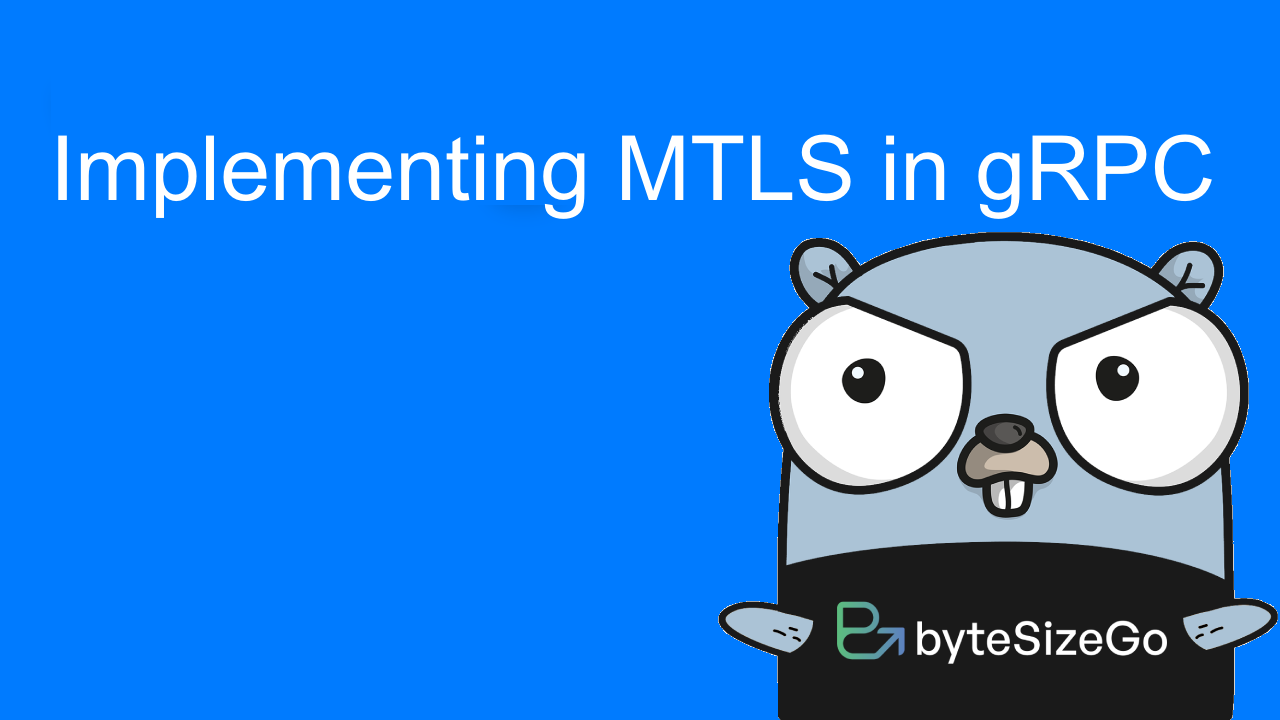 Thumbnail for Implementing MTLS in gRPC