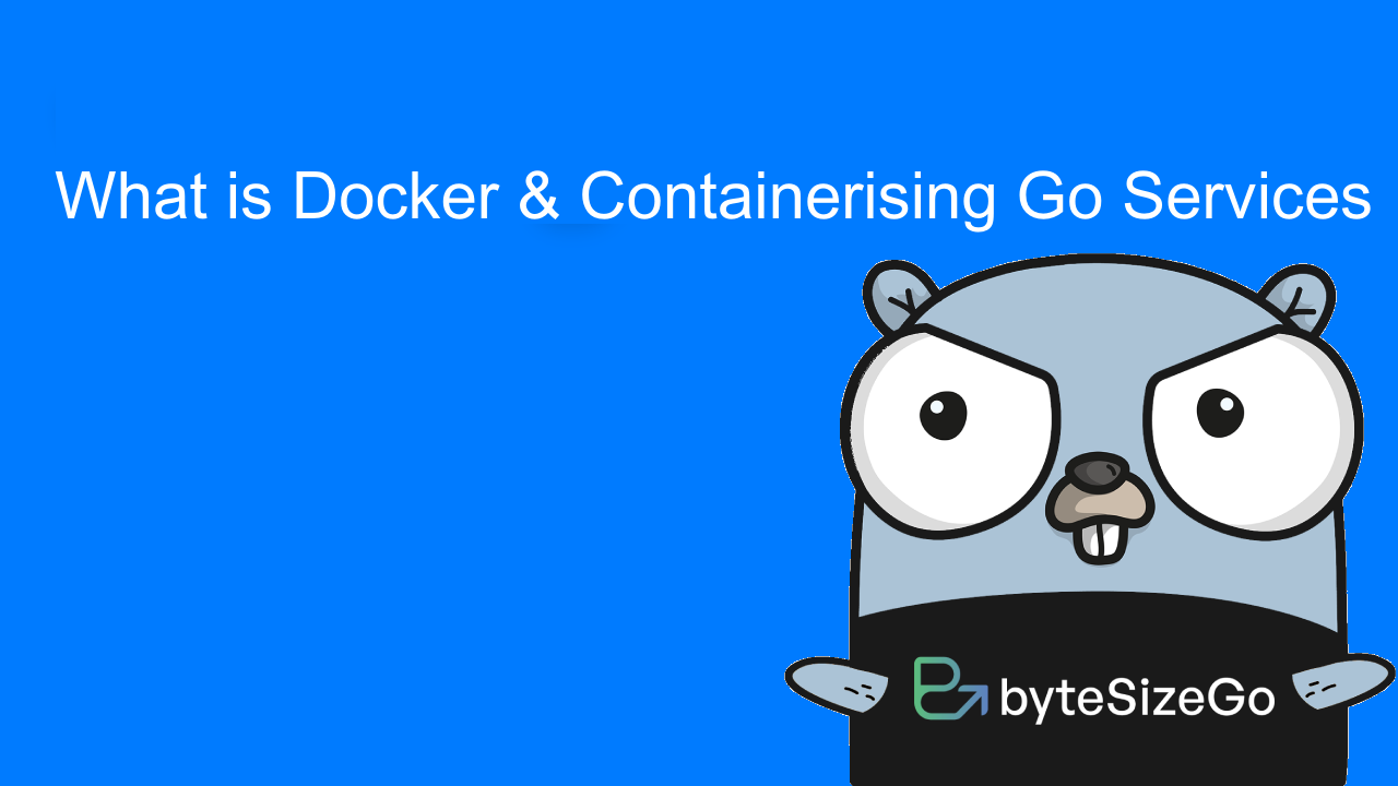 Thumbnail for What is Docker & Containerising Go Services